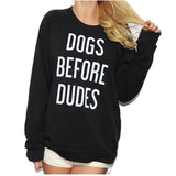 Dogs Before Dudes Sweatshirt