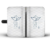 "Let your dreams set sail" Sailor - Wallet Phone Case 