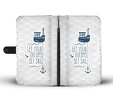 "Let your dreams set sail"  Wallet Case 