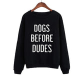 Dogs Before Dudes Sweatshirt