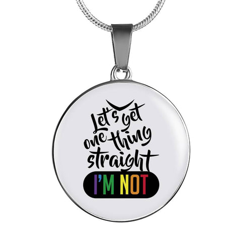 I'm Not Straight Necklace