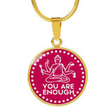 You are Enough - Necklace