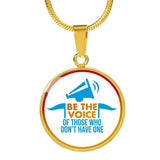 Be The Voice Of Those Who Don't Have One - Necklace