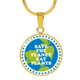 Save The Planet Eat Plants - Necklace