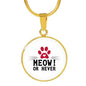 MEOW OR NEVER! Necklace
