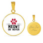 MEOW OR NEVER! Necklace